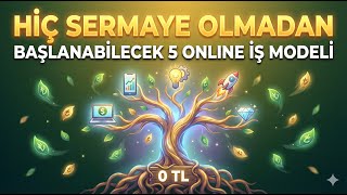 Hiç Sermaye Olmadan Başlanabilecek 5 Online İş Modeli