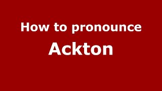 How to pronounce Ackton
