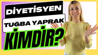 UZMAN DİYETİSYEN TUĞBA YAPRAK KİMDİR? SERTİFİKALARI VE UZMANLIK ALANLA