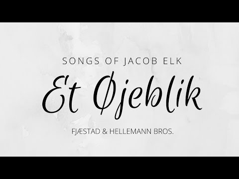 ET ØJEBLIK (Elk, Fjæstad & Hellemann Bros.)