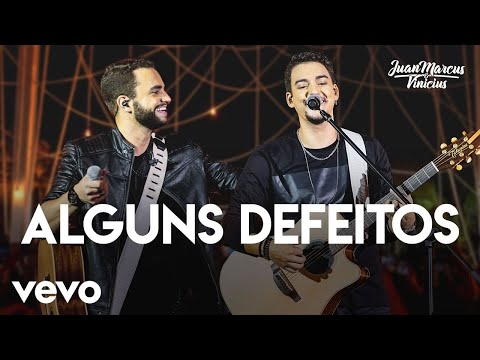 Juan Marcus & Vinicius - Alguns Defeitos (Ao Vivo Em São José Do Rio Preto)