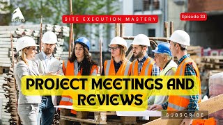 How to manage a client and review meeting in construction? | Site Execution Mastery | Episode 33