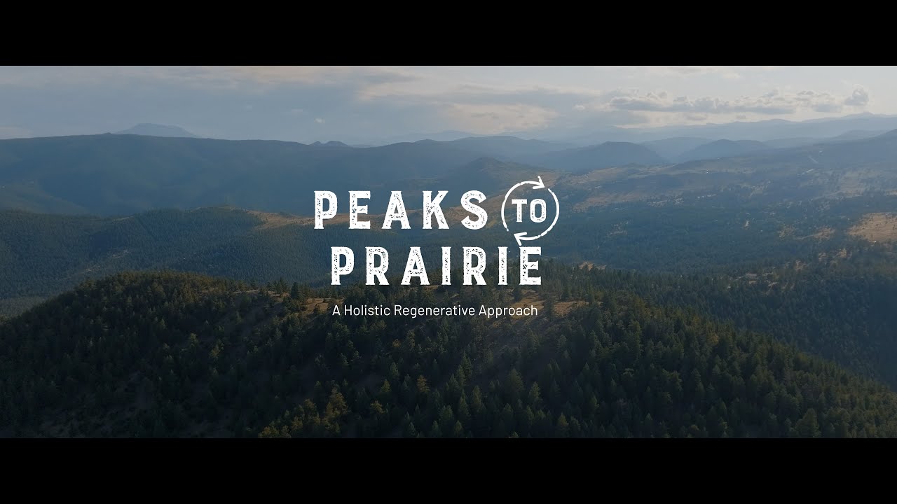 Peaks to Prairie: A Holistic Regenerative Approach