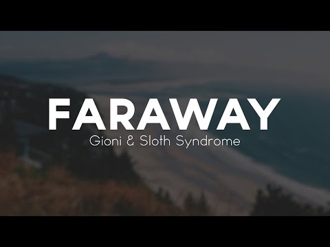 Gioni & Sloth Syndrome - Faraway