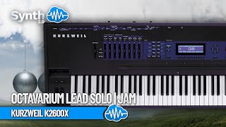 Video thumbnail for KURZWEIL K2600X | Octavarium Lead Solo | JAM by Synth Cloud