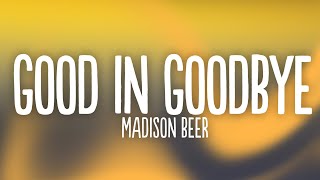 Madison Beer - Good in Goodbye (Lyrics)