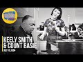 Keely Smith & Count Basie "Won't You Come Back, Count Basie? (Bill Bailey, Please Come Home?)"