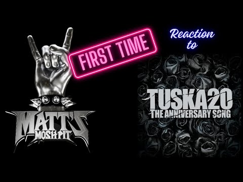 The Anniversary Song  by TUSKA20 FIRST TIME Reaction!!!