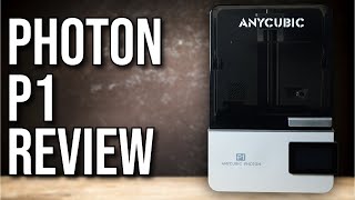 Anycubic Photon P1 Review: Who Is This Printer For?