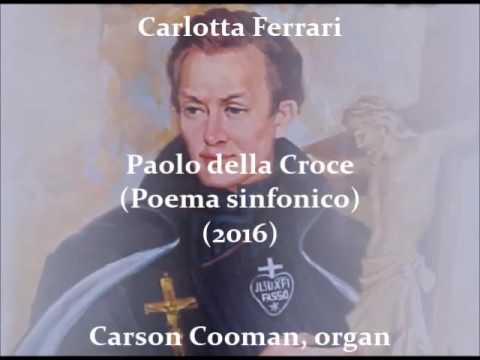 Carlotta Ferrari — Paolo della Croce (Poema sinfonico) (2016) for organ