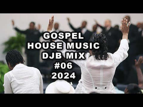 Gospel House Music DJB Mix #06  2024