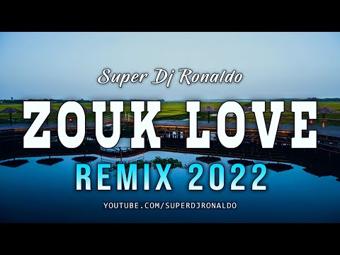 Zouk Love Remix 2022 - Super Dj Ronaldo #1
