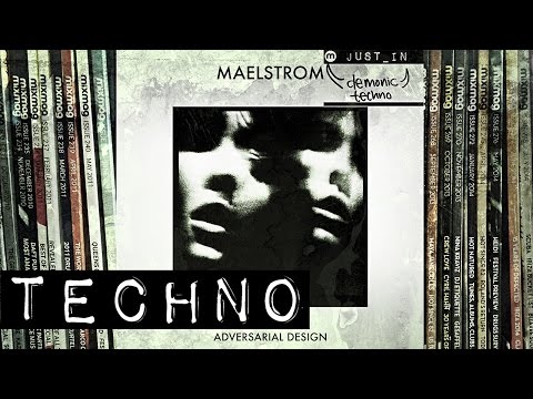 TECHNO: Maelstrom - Adversarial Design [Zone]