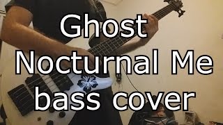 Ghost - Nocturnal Me (BASS COVER) + TABS (Links in Description)
