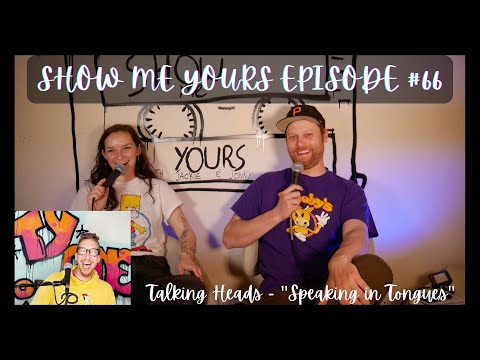 EP 66 - Talking Heads "Speaking in Tongues" - Show Me Yours Podcast