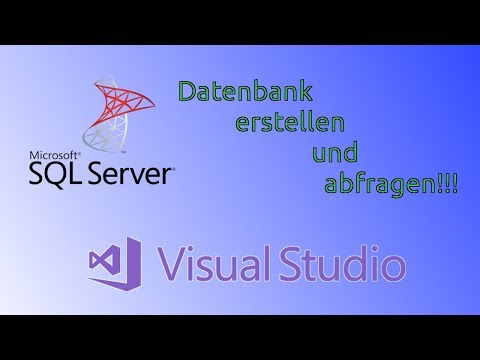 Datenbank auf MS SQL Server INSTALLIEREN und in Visual Studio 2017 ABFRAGEN!