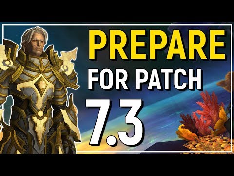 Legion Patch 7.3 Preparation Guide: 14 Thing You Want To Do & Not Do Before Launch