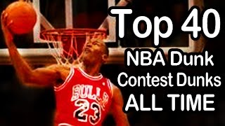 Top 40 Best NBA Dunk Contest Dunks - ALL TIME (1984-2014)