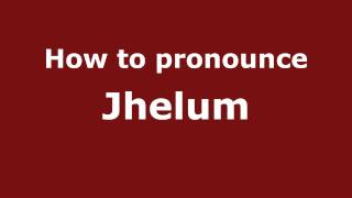 How to pronounce Jhelum