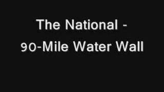 The National - 90-Mile Water Wall