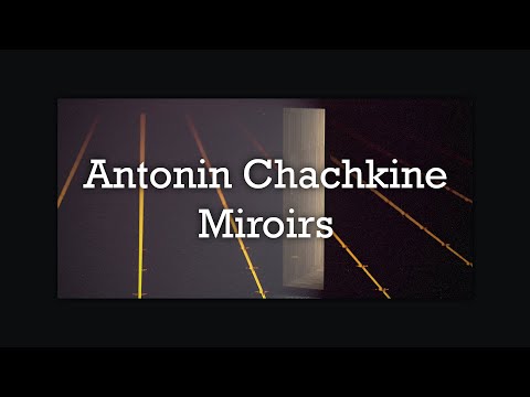 ANTONIN CHACHKINE - MIROIRS