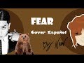 MINO ft TaeYang - Fear [Cover Español] 