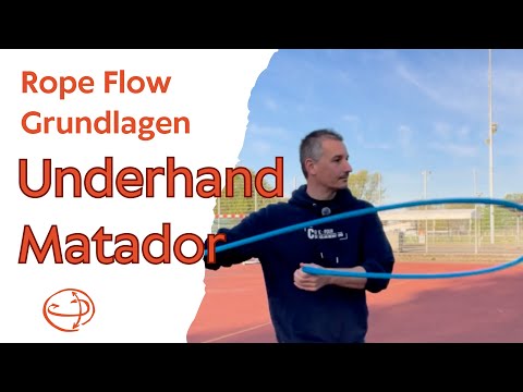 Rope Flow Grundlagen – UNDERHAND MATADOR erklärt!