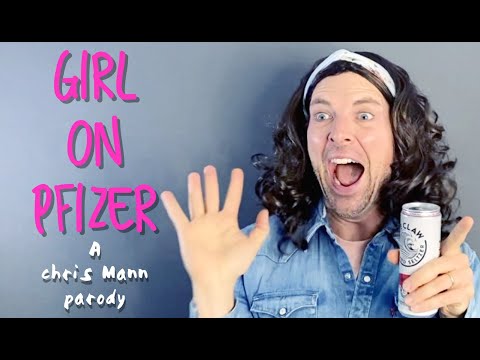 GIRL ON PFIZER - A Chris Mann Parody