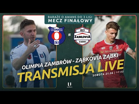 MECZ FINAŁOWY! | Baraże o awans do 3 ligi gr.1: Olimpia Zambrów - Ząbkovia Ząbki
