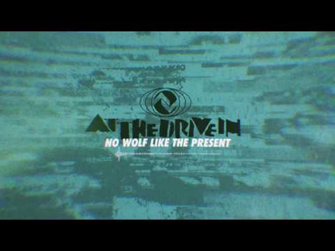 At The Drive In - No Wolf Like The Present