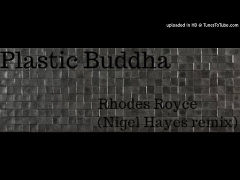 Plastic Buddha - Rhodes Royce (Nigel Hayes remix)