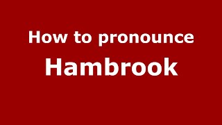 How to pronounce Hambrook