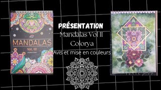 Présentation Mandalas Vol III Colorya - Avis et mise en couleurs