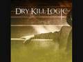 Dry Kill Logic- Kingdom of the blind 