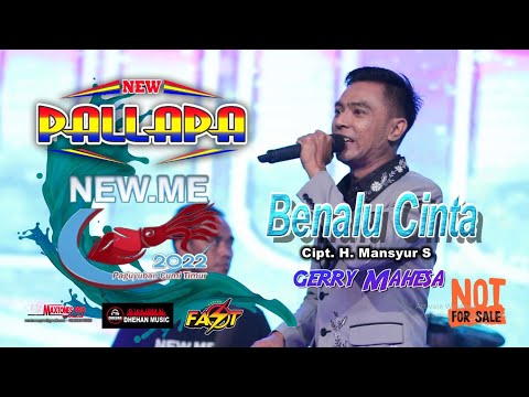 GERRY MAHESA BENALU CINTA NEW PALLAPA - NEW ME 2022 - HALAL BI HALAL PAGUYUBAN CUMI TIMUR PEKALONGAN
