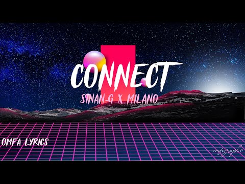 SINAN-G X MILANO - CONNECT (Lyrics)