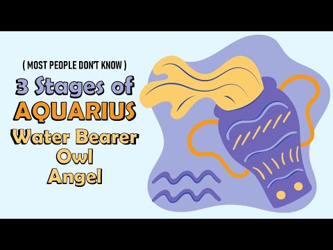 3 Stages of AQUARIUS Zodiac Sign