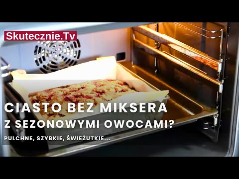 Ciasto z owocami i kruszonką -proste, pulchne, bez miksera :: Skutecznie.Tv [HD]