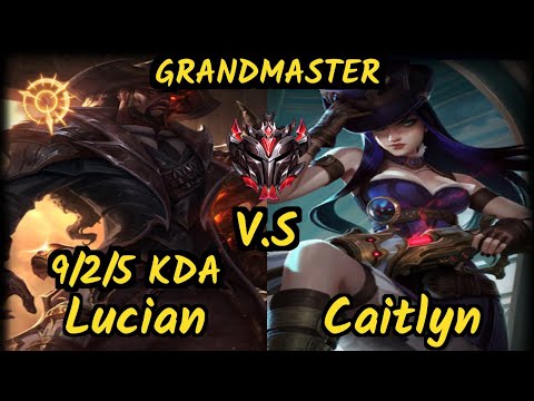 Upset (LUCIAN) vs CAITLYN - 9/2/5 KDA BOTTOM ADC GAMEPLAY - EUW Ranked GRANDMASTER