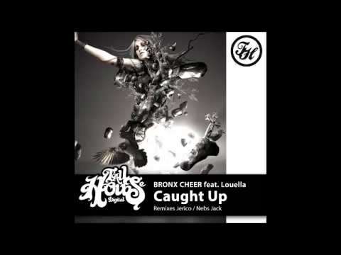 BRONX CHEER feat Louella - Caught Up (NEBS JACK remix)