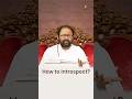 The What and How of Introspection - Ask These 5 Questions! | Pujya Gurudevshri Rakeshji | #shorts