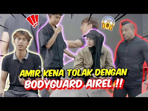AMIR KENA T0LAK DENGAN BODYGUARD AIREL !! - AMIR TAK NAK NABILA DIG4NGGU !!