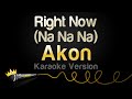 Akon - Right Now (Na Na Na) (Karaoke Version)