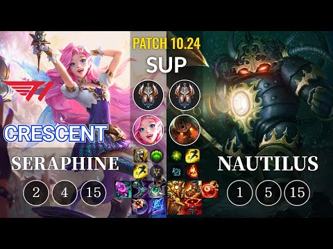 T1 Crescent Seraphine vs Nautilus Sup - KR Patch 10.24
