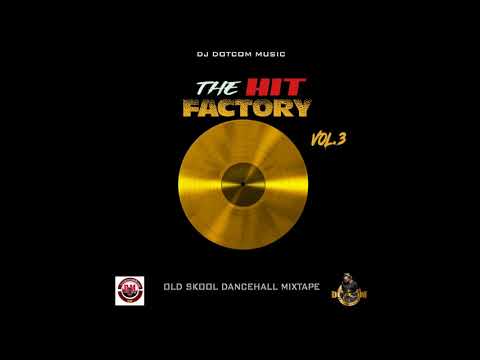 DJ DOTCOM - PRESENTS - THE HIT FACTORY - OLD SKOOL DANCEHALL MIXTAPE VOL.3 (2K SERIES COLLECTION)🏆🔊