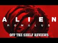 Alien Romulus Review Off The Shelf Reviews