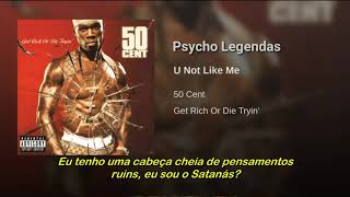 50 Cent - U Not Like Me (Legendado)