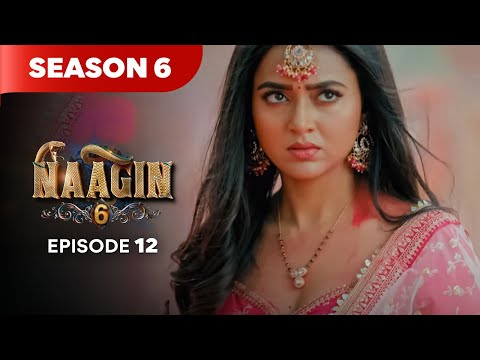 Naagin Drama Serial | Season 6 | EPISODE 12 | Best Drama 2026