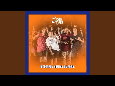 Diz Pra Mim / Um Dia, Um Adeus