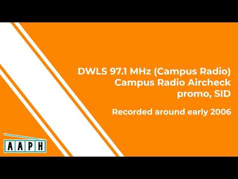 DWLS-FM 97.1 MHz Campus Radio - Campus Radio Aircheck promo, SID (early 2006)